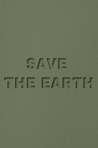 Save the earth word bold font typography paper texture
