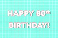 Outline 80&rsquo;s miami neon happy 80th birthday! word typography