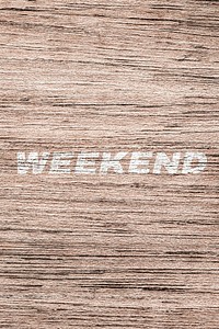 Weekend printed text typography old wood texture