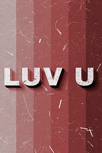 Luv U red gradient 3D trendy word textured font typography