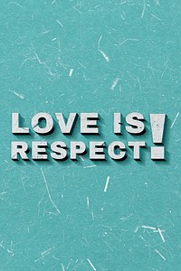 Love Is Respect! mint rgeen 3D vintage quote on paper texture