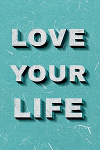 Love Your Life mint green 3D quote textured font typography
