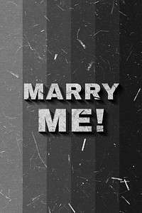 Marry Me! grayscale 3D vintage quote on paper texture