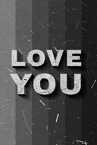 Grayscale Love You 3D quote paper texture font typography