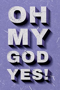 3D Oh My God, Yes! purple quote paper font typography banner