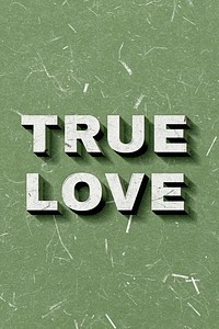 Green True Love 3D quote paper texture font typography