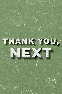 Green Thank You, Next 3D quote paper texture font typography