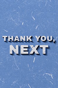 Blue Thank You, Next 3D quote paper texture font typography