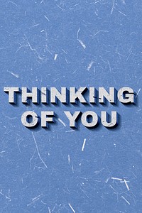Thinking of You blue 3D trendy quote textured font typography