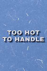 Too Hot to Handle blue quote on paper texture banner