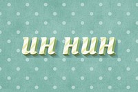 Uh huh word striped font typography