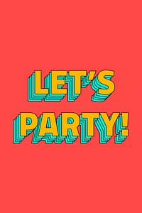 Let&#39;s party! retro layered typography