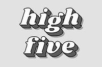 Bold font high five retro funky typography