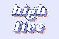 Bold font high five lettering retro typography