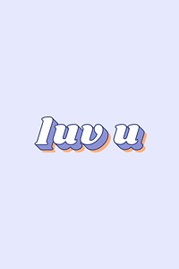 Retro bold font luv u text shadow typography