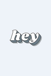 Hey word bold typography vector