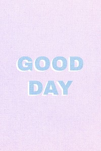 Good day fabric texture pastel typography