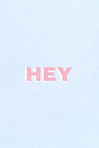 Hey greeting message word typography