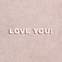 Love you bold word typography