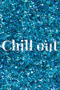Glittery chill out text typography word