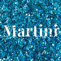Martini glittery blue typography word