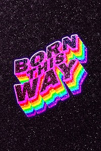 Born this way rainbow typography
