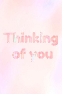 Holographic thinking of you text pastel shiny typography