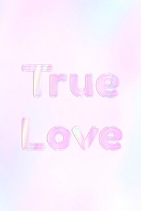 Shiny true love pink gradient holographic pastel typography