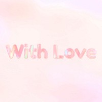With love lettering holographic word art pastel gradient typography