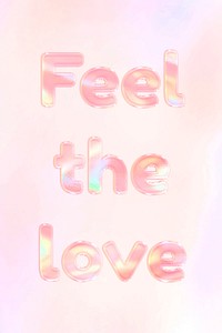 Feel the love lettering holographic word art pastel gradient typography