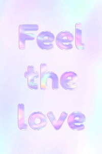 Feel the love pastel gradient purple shiny holographic lettering