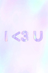 I &lt;3 U lettering holographic effect pastel gradient typography