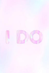 Shiny I do pink gradient holographic pastel typography