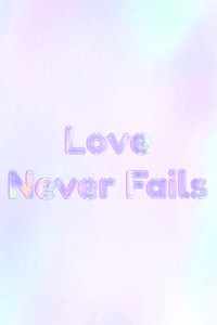 Love never fails lettering holographic word art pastel gradient typography