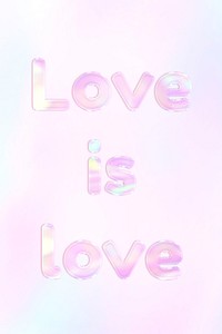 Shiny love is love phrase pink gradient holographic pastel typography