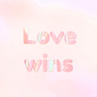 Love wins pastel gradient orange shiny holographic lettering