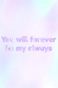 Forever love quote lettering holographic effect pastel purple typography