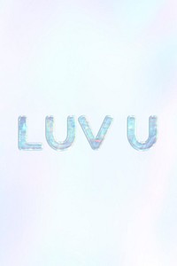 LUV U pastel gradient blue shiny holographic lettering