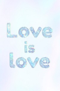 Shiny love is love text holographic pastel feminine