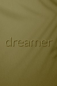 Embossed dreamer letter plant shadow textured backdrop typography