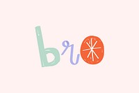 Word art vector bro doodle lettering colorful