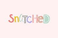 Snatched psd doodle font typography handwritten