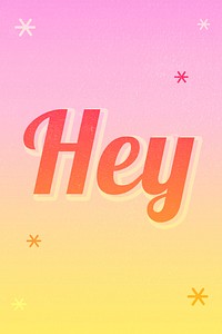 Hey text magical star feminine typography