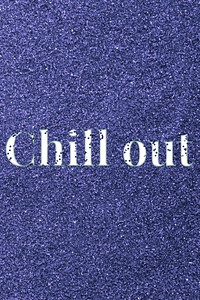 Glitter word chill out dark blue sparkle font lettering