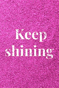 Keep shining sparkle word pink glitter lettering