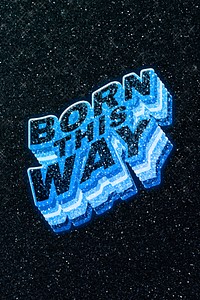 Born this way word 3d effect typeface sparkle glitter texture