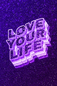 Love your life text 3d retro word art glitter texture