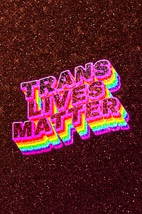 Trans lives matter text 3d vintage word art glitter texture