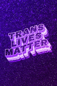 Trans lives matter text 3d retro word art glitter texture