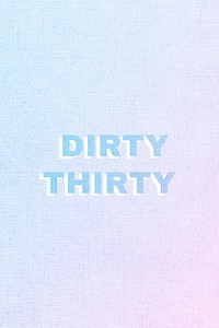 Dirty thirty word bold font shadow typography